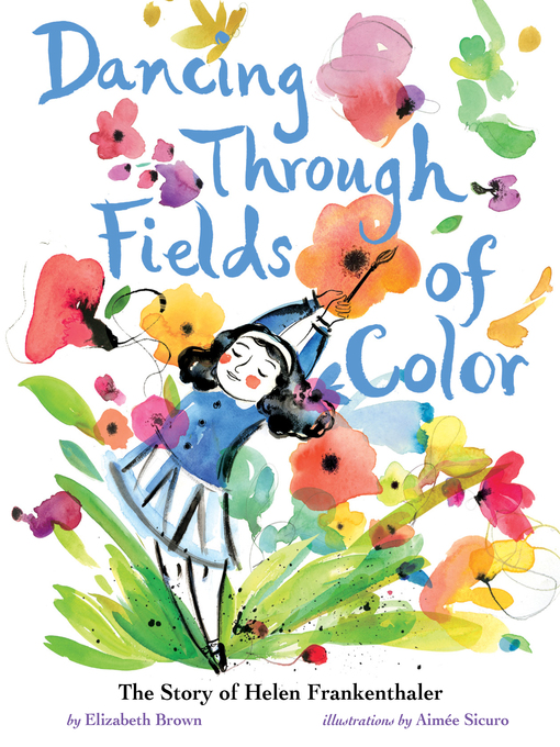 Title details for Dancing Through Fields of Color by Elizabeth Brown - Available